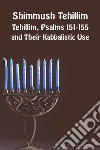 Shimmush Tehillim. Tehillim, Psalms 151-155 and their kabbalistic use. Ediz. ebraica e inglese libro