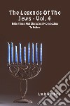 The legends of the Jews . Vol. 4: Bible times and characters from Joshua to Esther libro di Ginzberg Louis Del Tin F. (cur.)