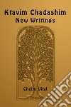 Ktavim Chadashim. New writings libro di Vital Chaim ben Joseph Del Tin F. (cur.)