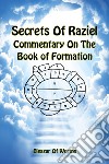 Sodei Razaya: Peirush Al Sefer Yetzirah. Secrets of Raziel: commentary on the book of formation. Ediz. inglese e ebraica libro di Eleazar ben Yehudah da Worms Del Tin F. (cur.)