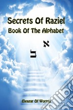 Sodei Razaya: Sefer Alfa Beta. Secrets of Raziel: book of the alphabet. Ediz. inglese e braica libro