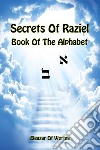 Sodei Razaya: Sefer Alfa Beta. Secrets of Raziel: book of the alphabet. Ediz. inglese e braica libro