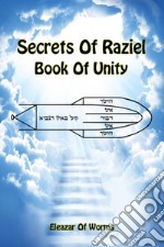 Sodei Razaya: Sefer Ha-Yichud. Secrets of Raziel: book of unity. Ediz. inglese e ebraica libro