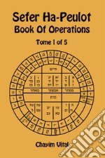 Sefer Ha-Peulot. Book of operations. Ediz. inglese e ebraica. Vol. 1 libro