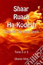 Shaar Ruach Ha-Kodesh. Gate of the Holy Spirit. Ediz. inglese e ebraica. Vol. 2 libro