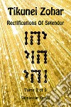 Tikunei Zohar. Rectifications of splendor. Ediz. inglese e aramaica. Vol. 2 libro di Simon bar Yohai Del Tin F. (cur.)