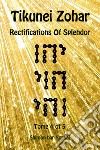 Tikunei Zohar. Rectifications of splendor. Ediz. inglese e aramaica. Vol. 4 libro di Simon bar Yohai Del Tin F. (cur.)