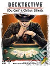 Decktective: you can't cheat death libro