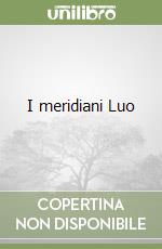 I meridiani Luo libro