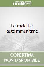 Le malattie autoimmunitarie libro