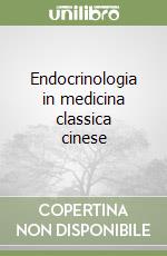 Endocrinologia in medicina classica cinese libro