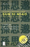 Sun Si Miao. Nuova ediz. libro