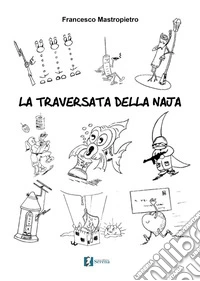 La traversata della Naja libro