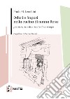 Odori e sapori nella cucina di nonna Rosa. Pensieri, ricordi e ricette di un tempo libro