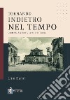 Tornando indietro nel tempo. Grotte S. Stefano-Viterbo e la Tuscia libro