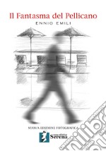 Il fantasma del pellicano. Ediz. illustrata libro