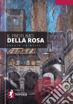 Il profumo della Rosa libro