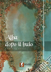 Alba dopo il buio libro