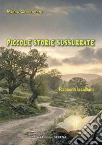 Piccole storie sussurrate. Racconti lasalliani