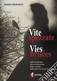 Vite spezzate-Vies brisées. Ediz. bilingue