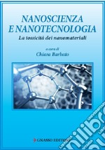 Nanoscienza e nanotecnologia. La tossicità dei nanomateriali