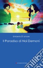 Il paradiso di noi demoni