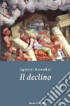 Il declino libro di Secondino Agostino