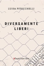 Diversamente liberi libro