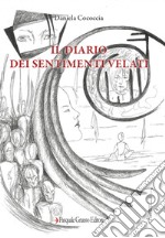 Il diario dei sentimenti velati. Nuova ediz. libro