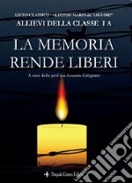 La memoria rende liberi