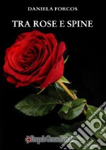 Tra rose e spine