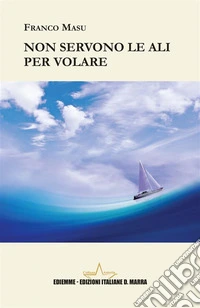 Non servono le ali per volare libro
