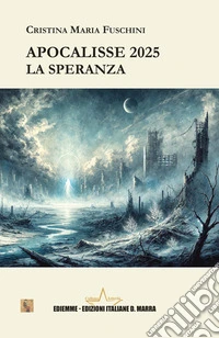 Apocalisse 2025. La speranza libro