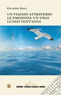 Un viaggio attraverso le emozioni: un volo lungo vent'anni libro