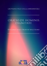 Oratio de hominis dignitate. Discorso sulla dignità dell'uomo libro