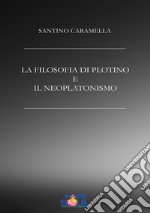 La filosofia di Plotino e il neoplatonismo libro