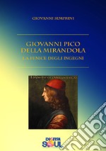 Giovanni Pico della Mirandola. La fenice degli ingegni libro