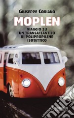 Moplen. Viaggio su un transatlantico di polipropilene isotattico