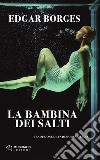 La bambina dei salti libro di Borges Edgar