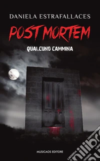 Post mortem. Qualcuno cammina