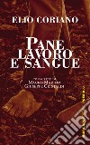 Pane, lavoro e sangue libro