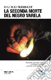 La seconda morte del negro Varela libro