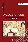 Una provincia sospesa. Terra d'Otranto tra Mediterraneo ed Europa (secc. XV-XVIII) libro