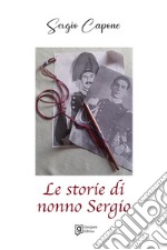 Le storie di nonno Sergio libro