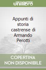 Appunti di storia castrense di Armando Perotti libro