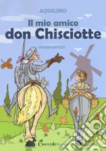 Il mio amico don Chisciotte libro