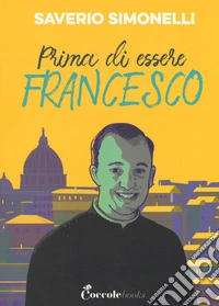 Prima di essere Francesco