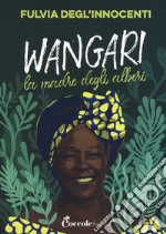 Wangari la madre degli alberi libro