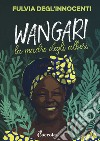 Wangari la madre degli alberi libro