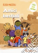 Amici bestiali. Ediz. a colori libro